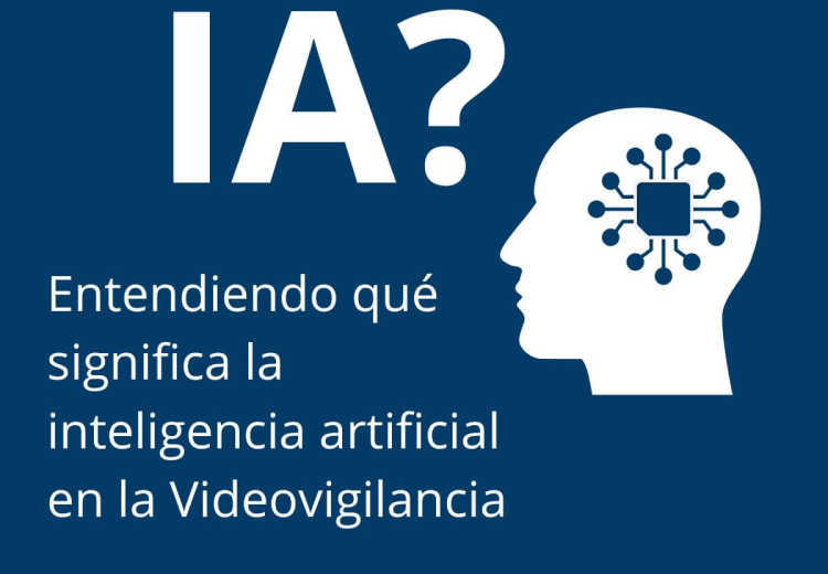 Entendiendo lo que significa la IA en Videovigilancia