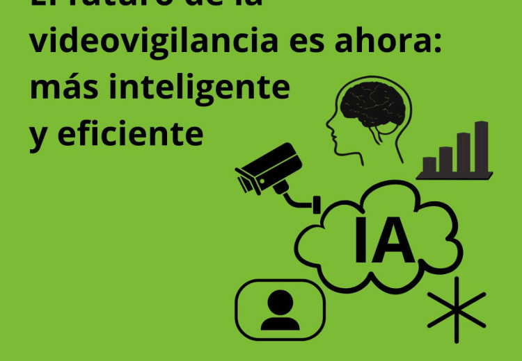 El futuro de la videovigilancia es ahora_ más inteligente y eficiente