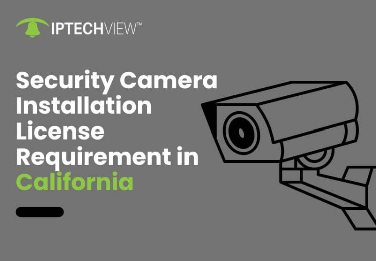 Security Camera Installation License Requirement In California