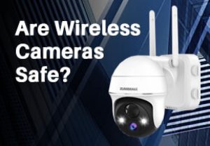 Wireless Cameras: Are They Safe and What Are the Alternatives